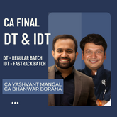 CA Final DT & IDT Combo | DT Regular & IDT Fastrack Batch by CA Bhanwar Borana & CA Yashvant Mangal | For Jan 26 & Onwards Exams